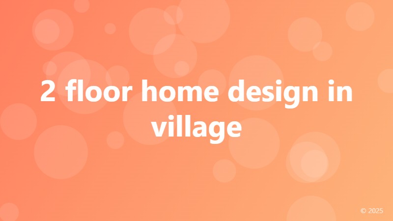2 floor home design in village