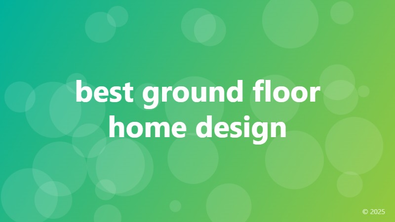 best ground floor home design