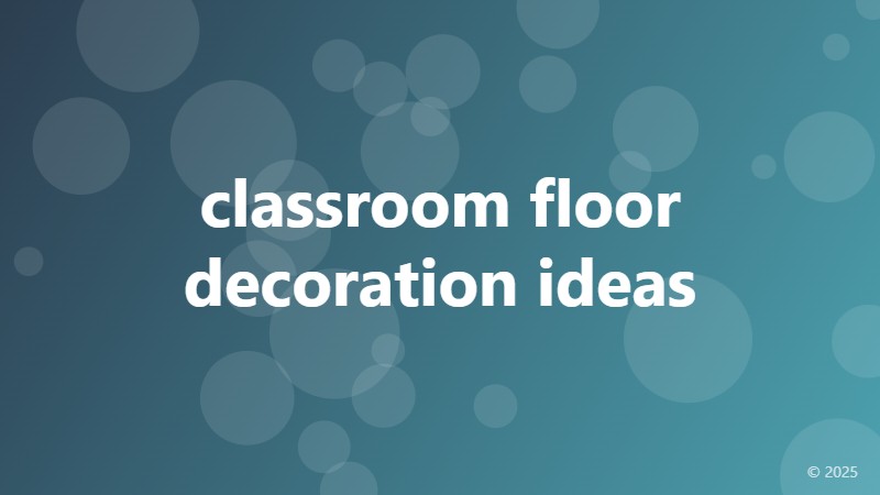 classroom floor decoration ideas