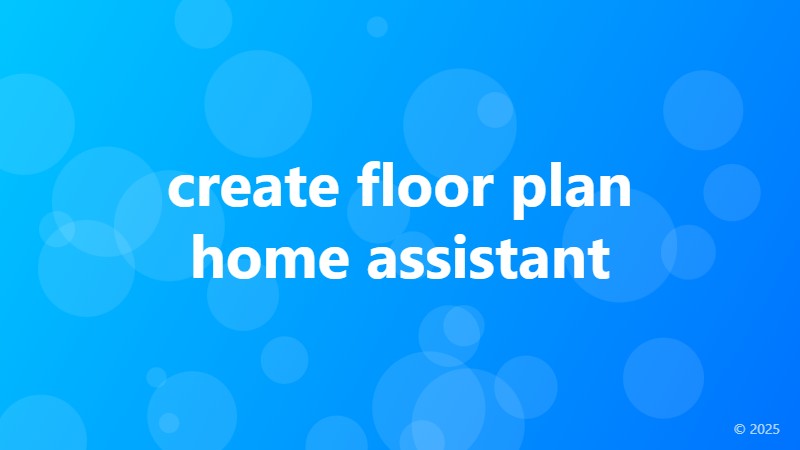 create floor plan home assistant