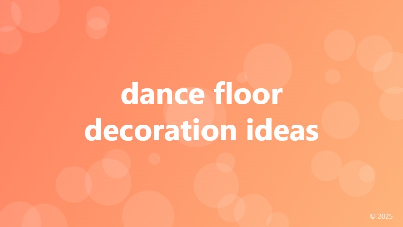 dance floor decoration ideas