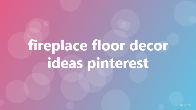 fireplace floor decor ideas pinterest