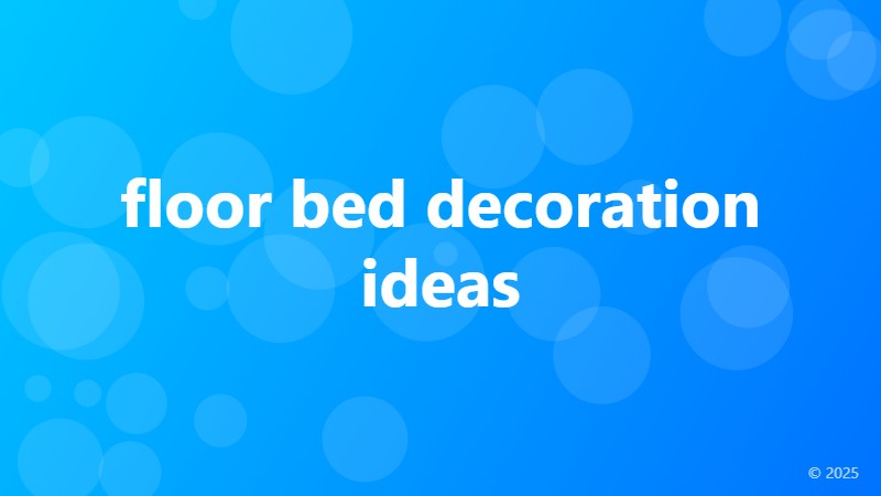 floor bed decoration ideas