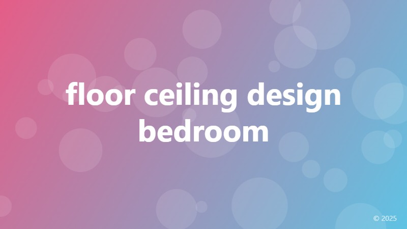 floor ceiling design bedroom