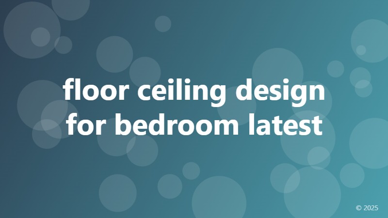 floor ceiling design for bedroom latest
