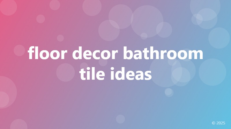 floor decor bathroom tile ideas