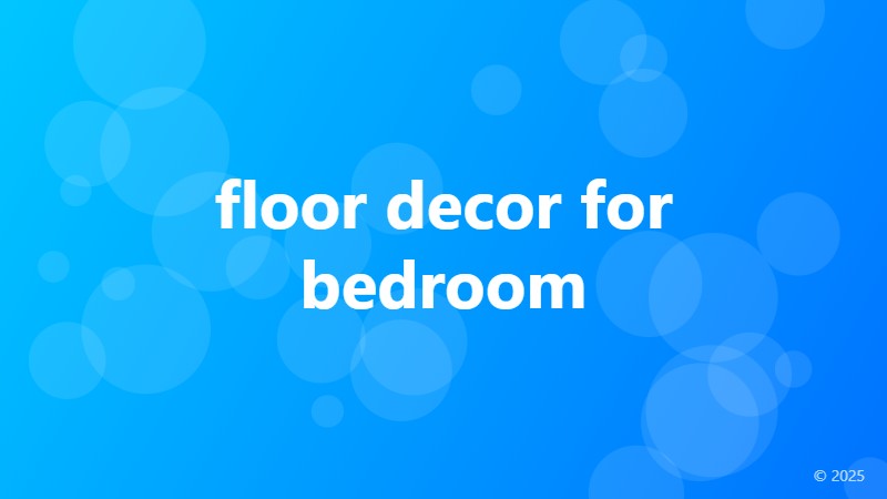 floor decor for bedroom