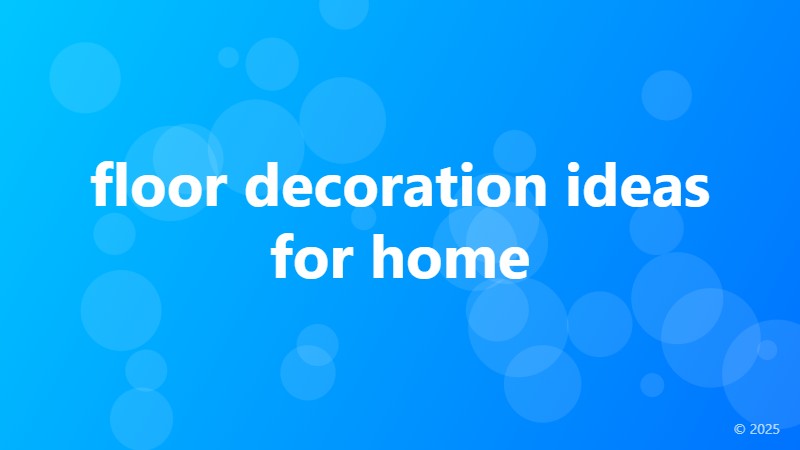 floor decoration ideas for home