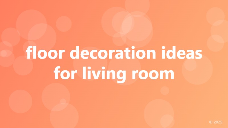 floor decoration ideas for living room