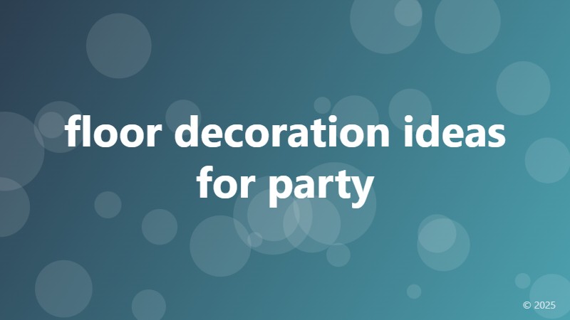 floor decoration ideas for party