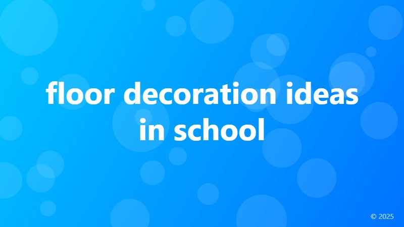 floor decoration ideas in school