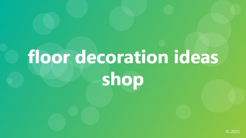 floor decoration ideas shop