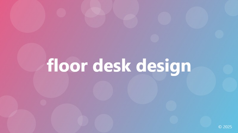 floor desk design