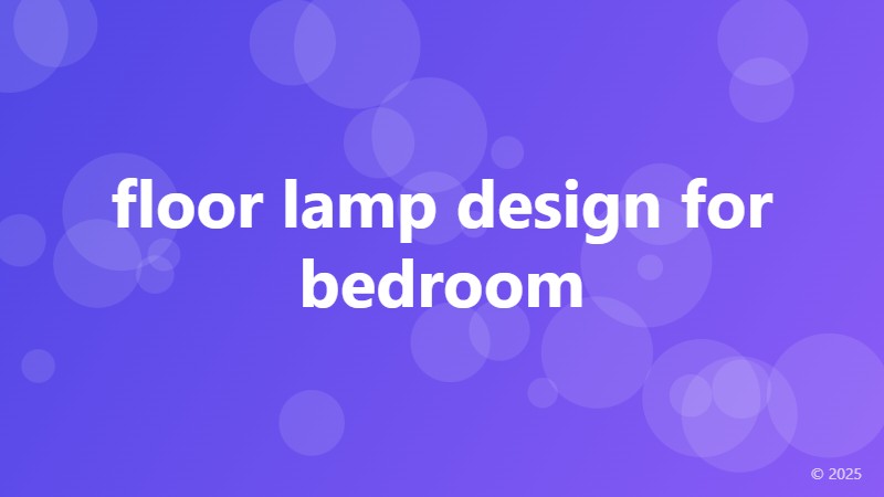 floor lamp design for bedroom