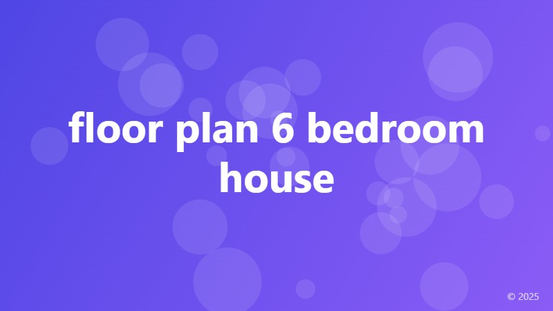 floor plan 6 bedroom house