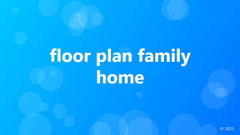 floor plan family home