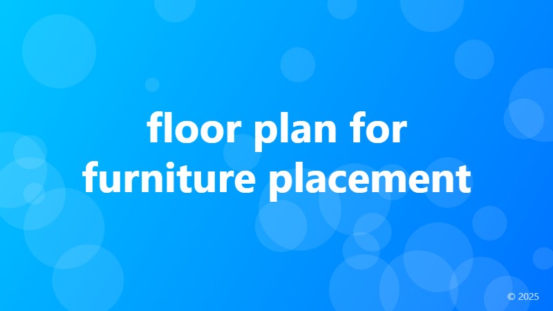 floor plan for furniture placement