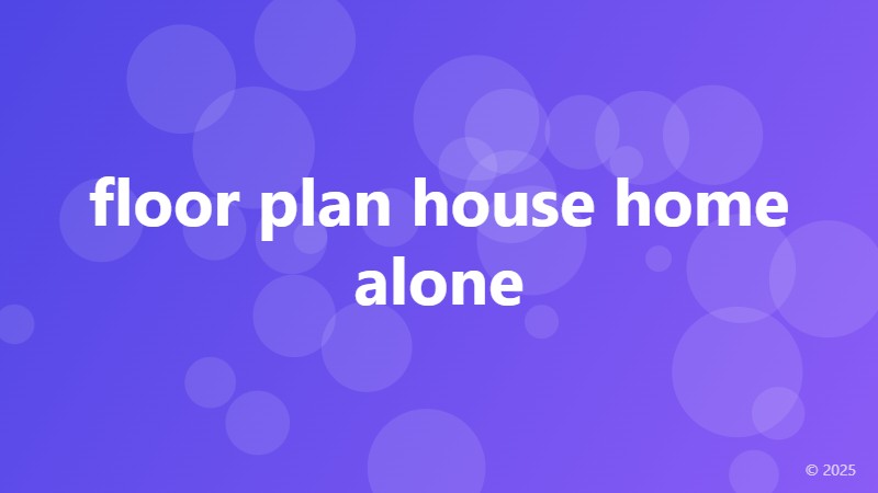 floor plan house home alone