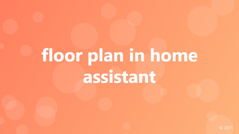 floor plan in home assistant