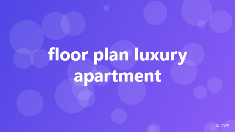 floor plan luxury apartment