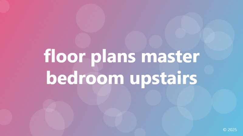 floor plans master bedroom upstairs