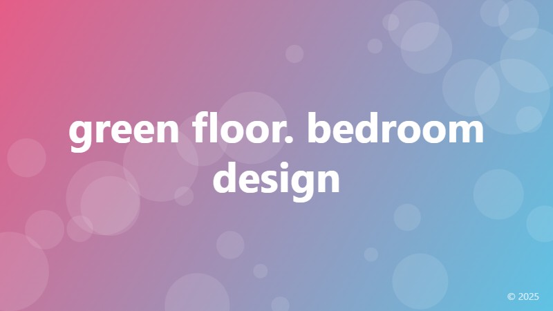 green floor. bedroom design