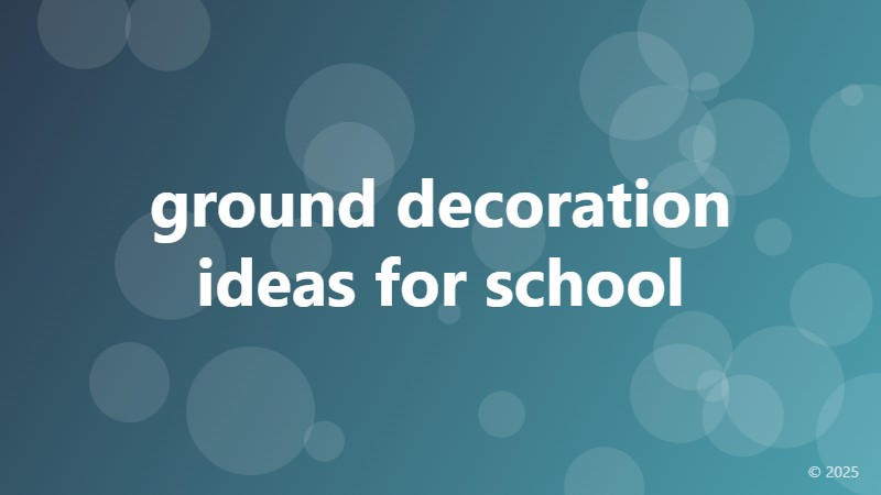 ground decoration ideas for school