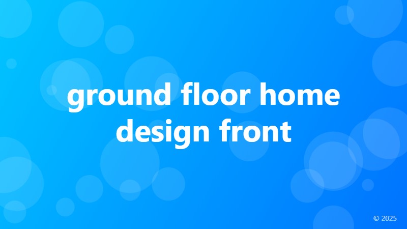ground floor home design front