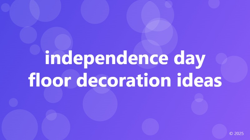 independence day floor decoration ideas