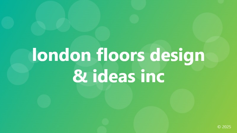 london floors design & ideas inc