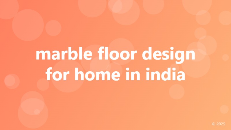 marble floor design for home in india
