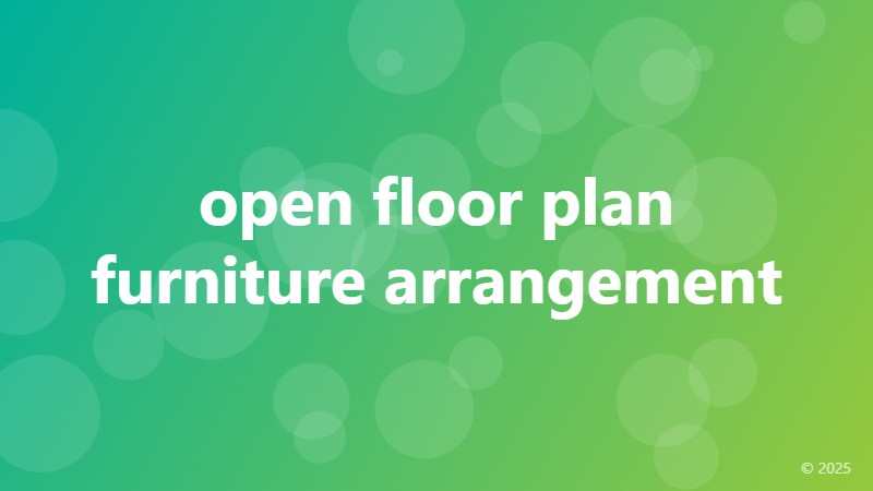 open floor plan furniture arrangement