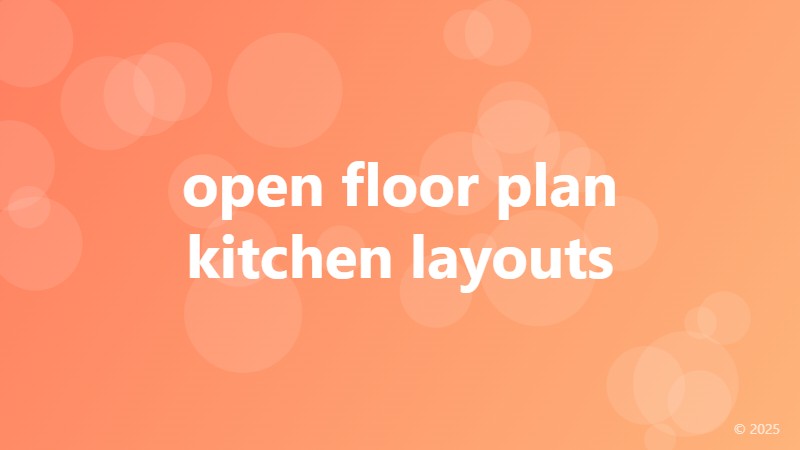 open floor plan kitchen layouts