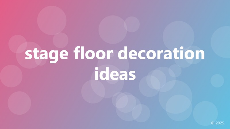 stage floor decoration ideas