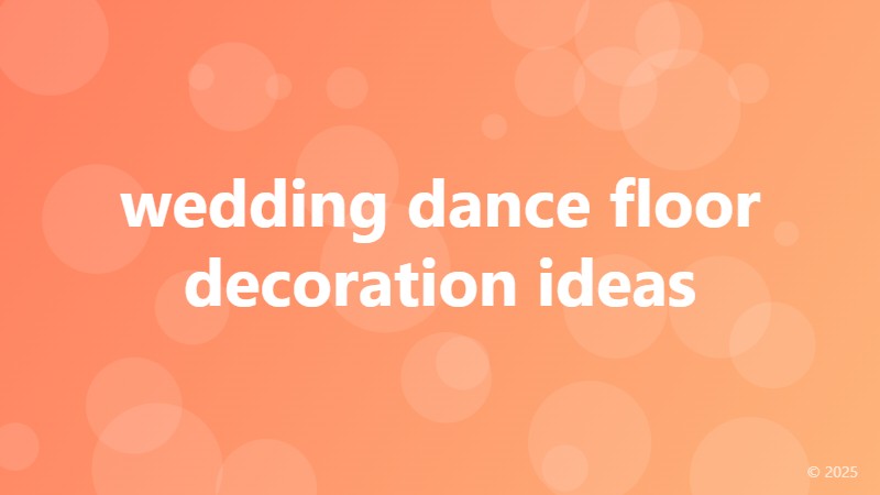 wedding dance floor decoration ideas