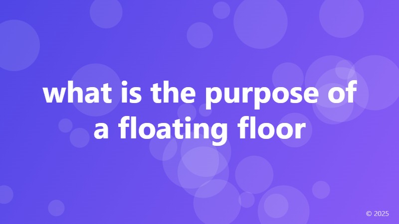 what is the purpose of a floating floor